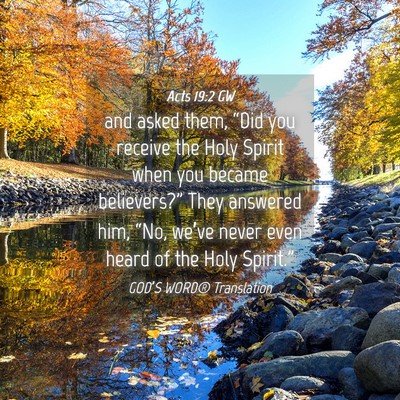 Picture 04 - Acts 19:2 GW - and asked them, “Did you receive the Holy - Bible Verse Picture