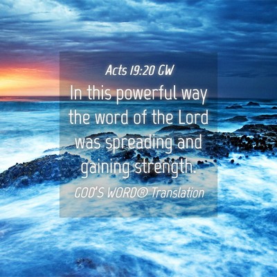Picture 04 - Acts 19:20 GW - In this powerful way the word of the Lord was - Bible Verse Picture