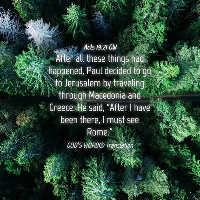 Picture 04 - Acts 19:21 GW - After all these things had happened, Paul decided - Bible Verse Picture