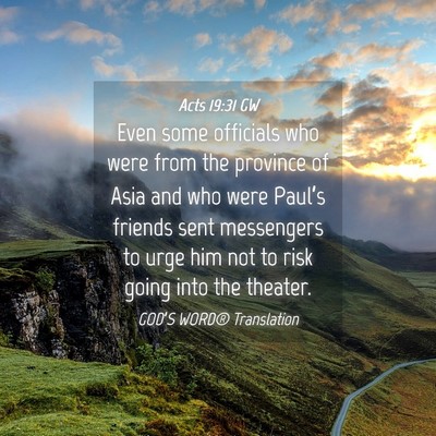 Picture 04 - Acts 19:31 GW - Even some officials who were from the province of - Bible Verse Picture