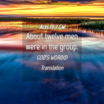 Picture 04 - Acts 19:7 GW - About twelve men were in the - Bible Verse Picture