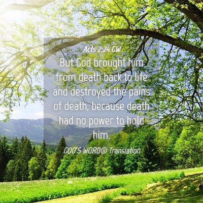 Picture 04 - Acts 2:24 GW - But God brought him from death back to life and - Bible Verse Picture