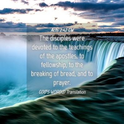 Picture 04 - Acts 2:42 GW - The disciples were devoted to the teachings of - Bible Verse Picture