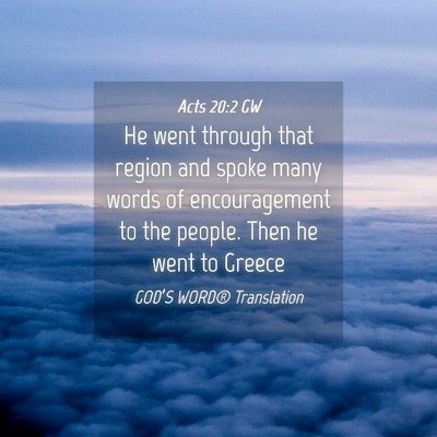 Picture 04 - Acts 20:2 GW - He went through that region and spoke many words - Bible Verse Picture