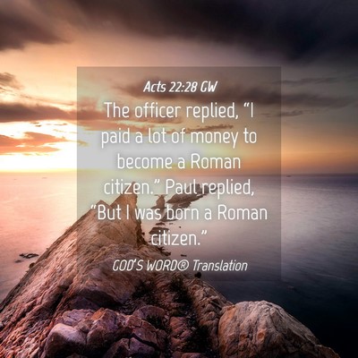 Picture 04 - Acts 22:28 GW - The officer replied, “I paid a lot of money to - Bible Verse Picture