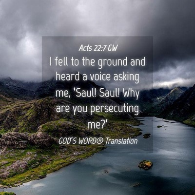 Picture 04 - Acts 22:7 GW - I fell to the ground and heard a voice asking me, - Bible Verse Picture