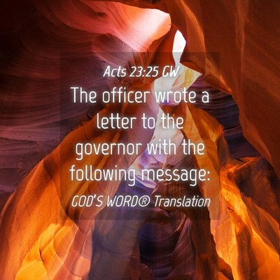 Picture 04 - Acts 23:25 GW - The officer wrote a letter to the governor with - Bible Verse Picture