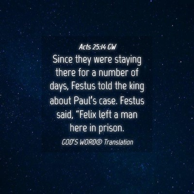 Picture 04 - Acts 25:14 GW - Since they were staying there for a number of - Bible Verse Picture