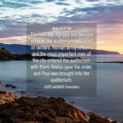 Picture 04 - Acts 25:23 GW - The next day Agrippa and Bernice entered the - Bible Verse Picture