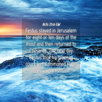 Picture 04 - Acts 25:6 GW - Festus stayed in Jerusalem for eight or ten days - Bible Verse Picture