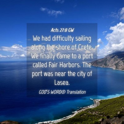 Picture 04 - Acts 27:8 GW - We had difficulty sailing along the shore of - Bible Verse Picture
