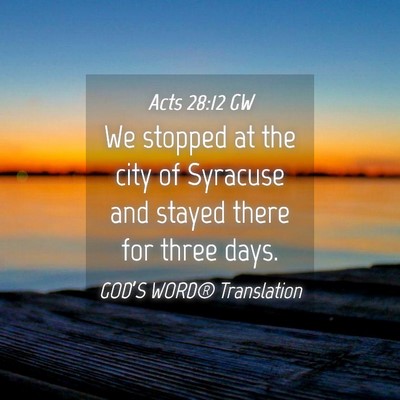 Picture 04 - Acts 28:12 GW - We stopped at the city of Syracuse and stayed - Bible Verse Picture