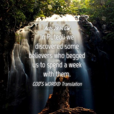 Picture 04 - Acts 28:14 GW - In Puteoli we discovered some believers who - Bible Verse Picture