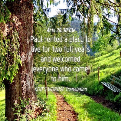 Picture 04 - Acts 28:30 GW - Paul rented a place to live for two full years - Bible Verse Picture