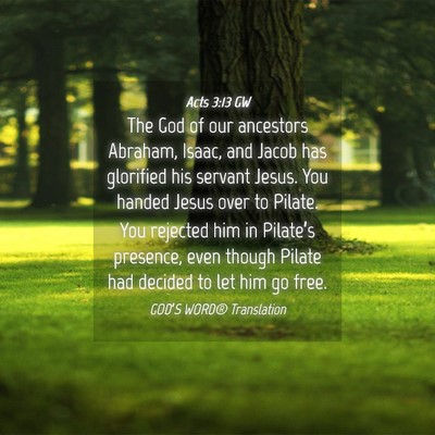 Picture 04 - Acts 3:13 GW - The God of our ancestors Abraham, Isaac, and - Bible Verse Picture