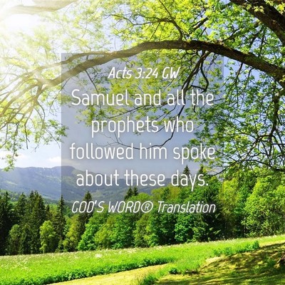 Picture 04 - Acts 3:24 GW - Samuel and all the prophets who followed him - Bible Verse Picture