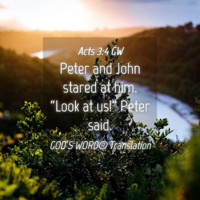 Picture 04 - Acts 3:4 GW - Peter and John stared at him. “Look at us!” - Bible Verse Picture