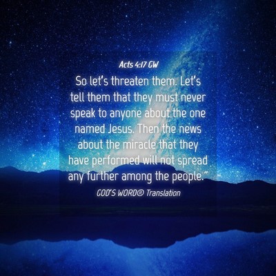 Picture 04 - Acts 4:17 GW - So let’s threaten them. Let’s tell them that - Bible Verse Picture