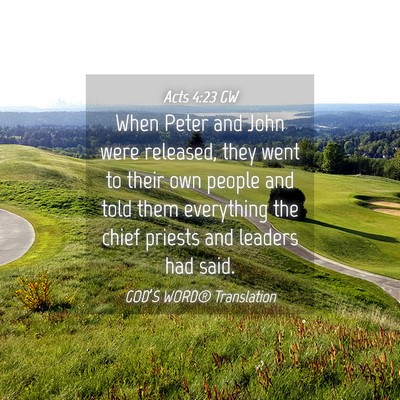 Picture 04 - Acts 4:23 GW - When Peter and John were released, they went to - Bible Verse Picture