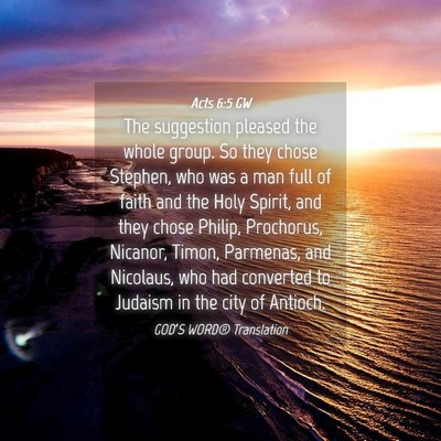 Picture 04 - Acts 6:5 GW - The suggestion pleased the whole group. So they - Bible Verse Picture