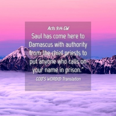 Picture 04 - Acts 9:14 GW - Saul has come here to Damascus with authority - Bible Verse Picture