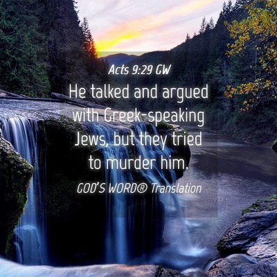 Picture 04 - Acts 9:29 GW - He talked and argued with Greek-speaking Jews, - Bible Verse Picture
