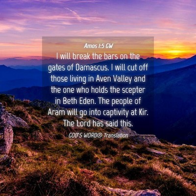 Picture 04 - Amos 1:5 GW - I will break the bars on the gates of Damascus. I - Bible Verse Picture