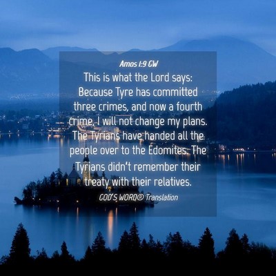 Picture 04 - Amos 1:9 GW - This is what the Lord says: Because Tyre has - Bible Verse Picture