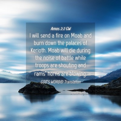 Picture 04 - Amos 2:2 GW - I will send a fire on Moab and burn down the - Bible Verse Picture