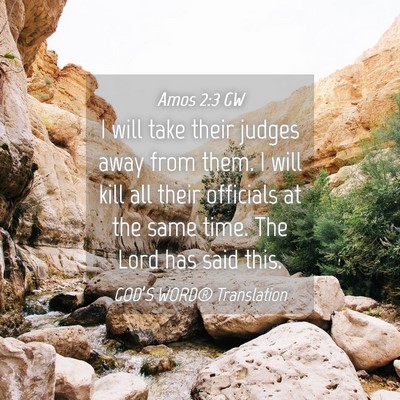 Picture 04 - Amos 2:3 GW - I will take their judges away from them. I will - Bible Verse Picture
