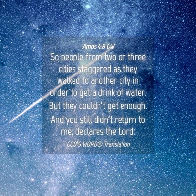 Picture 04 - Amos 4:8 GW - So people from two or three cities staggered as - Bible Verse Picture