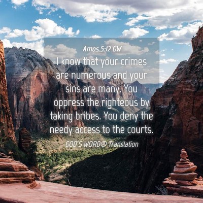 Picture 04 - Amos 5:12 GW - I know that your crimes are numerous and your - Bible Verse Picture