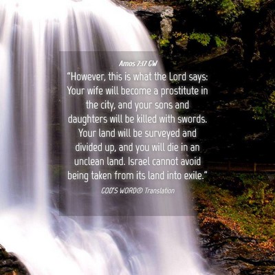 Picture 04 - Amos 7:17 GW - “However, this is what the Lord says: Your wife - Bible Verse Picture