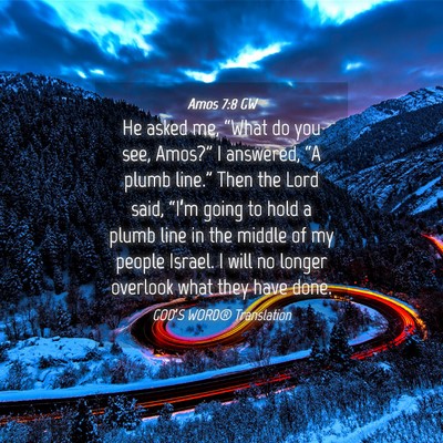 Picture 04 - Amos 7:8 GW - He asked me, “What do you see, Amos?” I - Bible Verse Picture