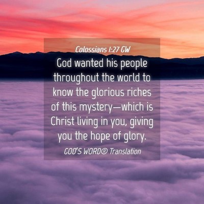 Picture 04 - Colossians 1:27 GW - God wanted his people throughout the world to - Bible Verse Picture
