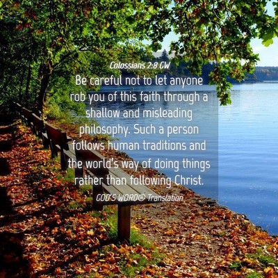 Picture 04 - Colossians 2:8 GW - Be careful not to let anyone rob you of this - Bible Verse Picture