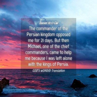 Picture 04 - Daniel 10:13 GW - The commander of the Persian kingdom opposed me - Bible Verse Picture