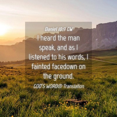 Picture 04 - Daniel 10:9 GW - I heard the man speak, and as I listened to his - Bible Verse Picture