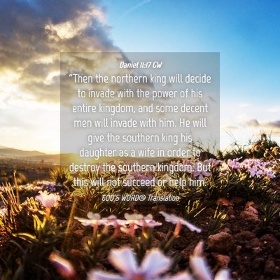 Picture 04 - Daniel 11:17 GW - “Then the northern king will decide to invade - Bible Verse Picture
