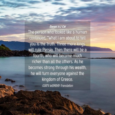 Picture 04 - Daniel 11:2 GW - The person who looked like a human continued, - Bible Verse Picture