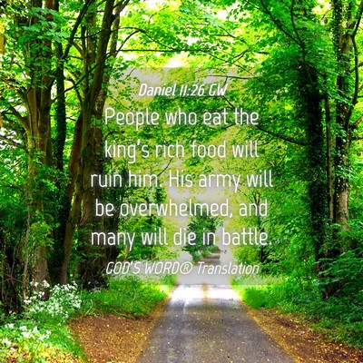 Picture 04 - Daniel 11:26 GW - People who eat the king’s rich food will ruin - Bible Verse Picture