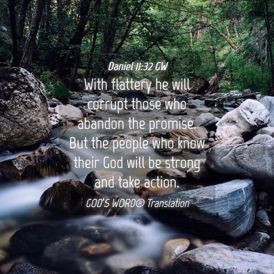Picture 04 - Daniel 11:32 GW - With flattery he will corrupt those who abandon - Bible Verse Picture