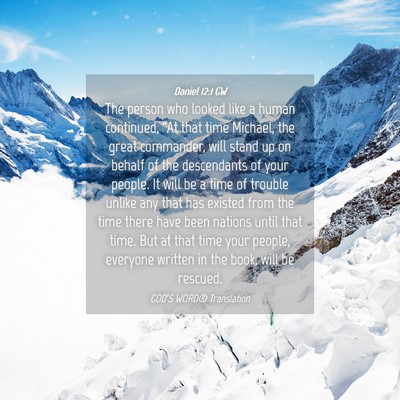 Picture 04 - Daniel 12:1 GW - The person who looked like a human continued, - Bible Verse Picture