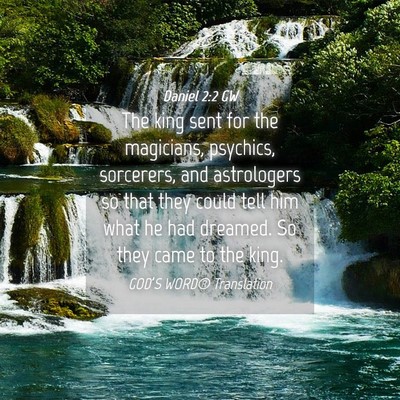 Picture 04 - Daniel 2:2 GW - The king sent for the magicians, psychics, - Bible Verse Picture