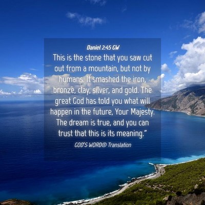 Picture 04 - Daniel 2:45 GW - This is the stone that you saw cut out from a - Bible Verse Picture