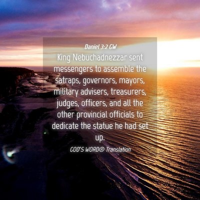 Picture 04 - Daniel 3:2 GW - King Nebuchadnezzar sent messengers to assemble - Bible Verse Picture