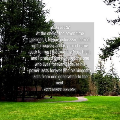 Picture 04 - Daniel 4:34 GW - At the end of the seven time periods, I, - Bible Verse Picture