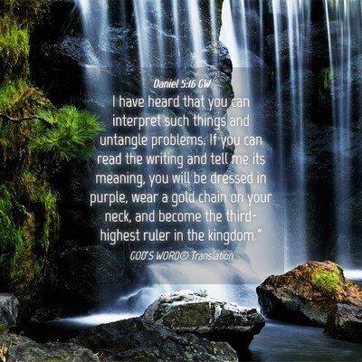 Picture 04 - Daniel 5:16 GW - I have heard that you can interpret such things - Bible Verse Picture