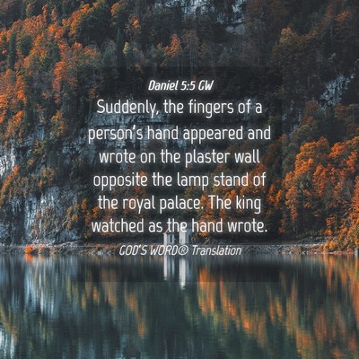 Picture 04 - Daniel 5:5 GW - Suddenly, the fingers of a person’s hand - Bible Verse Picture