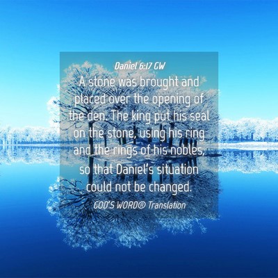 Picture 04 - Daniel 6:17 GW - A stone was brought and placed over the opening - Bible Verse Picture